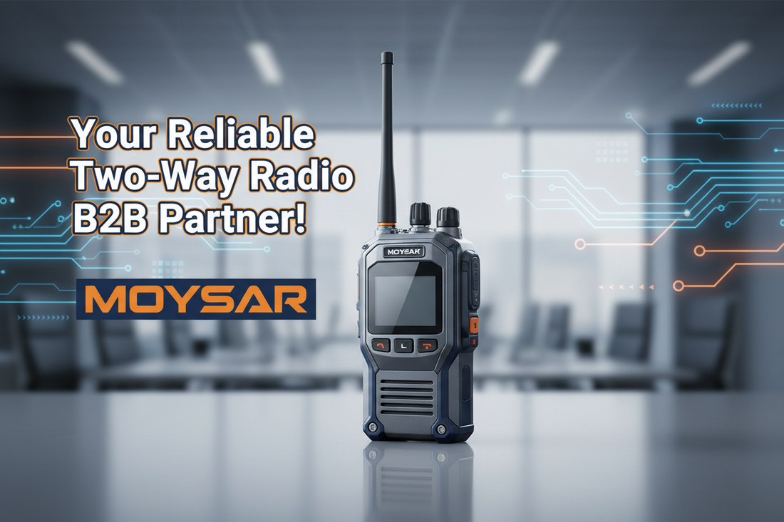 MOYSAR -- Your reliable two way radio B2B Partner!